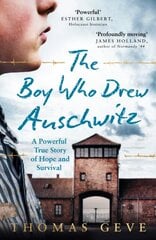 The Boy Who Drew Auschwitz : A Powerful True Story of Hope and Survival kaina ir informacija | Istorinės knygos | pigu.lt