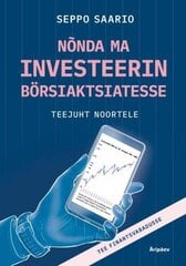 Nõnda Ma Investeerin Börsiaktsiatesse: Teejuht Noortele цена и информация | Книги по экономике | pigu.lt