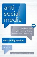 Antisocial Media: How Facebook Disconnects Us and Undermines Democracy kaina ir informacija | Knygos paaugliams ir jaunimui | pigu.lt