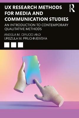 Ux Research Methods For Media And Communication Studies: An Introduction To Contemporary Qualitative Methods цена и информация | Užsienio kalbos mokomoji medžiaga | pigu.lt