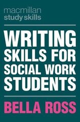 Writing Skills For Social Work Students 1St Ed. 2021 kaina ir informacija | Užsienio kalbos mokomoji medžiaga | pigu.lt