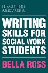 Writing Skills For Social Work Students 1St Ed. 2021 цена и информация | Пособия по изучению иностранных языков | pigu.lt