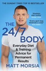 The 24/7 Body: The Sunday Times bestselling guide to diet and training kaina ir informacija | Knygos apie sveiką gyvenseną ir mitybą | pigu.lt