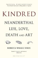 Kindred: Neanderthal Life, Love, Death And Art цена и информация | Пособия по изучению иностранных языков | pigu.lt