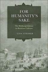 For Humanity's Sake: The Bildungsroman in Russian Culture kaina ir informacija | Užsienio kalbos mokomoji medžiaga | pigu.lt