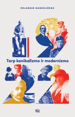 1922: tarp kanibalizmo ir modernizmo kaina ir informacija | Istorinės knygos | pigu.lt