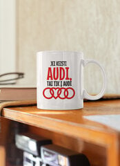 Standartinis puodelis „jei keisti Audi, tai tik į audi“ kaina ir informacija | Originalūs puodeliai | pigu.lt