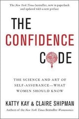 Confidence Code: The Science and Art of Self-Assurance---What Women Should Know цена и информация | Книги по социальным наукам | pigu.lt
