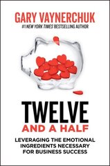Twelve and a Half: Leveraging the Emotional Ingredients Necessary for Business Success цена и информация | Энциклопедии, справочники | pigu.lt