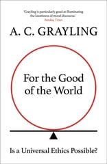 For the Good of the World: Why Our Planet's Crises Need Global Agreement Now цена и информация | Энциклопедии, справочники | pigu.lt