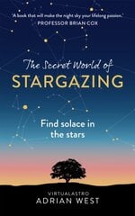 The Secret World of Stargazing : Find solace in the stars kaina ir informacija | Enciklopedijos ir žinynai | pigu.lt