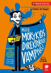Mūsų mokyklos direktorius – vampyras! цена и информация | Книги для детей | pigu.lt