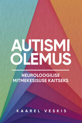 Autismi olemus, Kaarel Veskis kaina ir informacija | Saviugdos knygos | pigu.lt