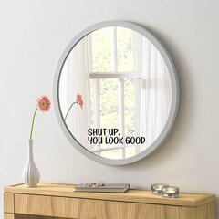 Цитата «Shut Up You Look Good», вдохновляющее украшение для зеркала, черно-глянцевая виниловая наклейка на стену (23 x 6 см) цена и информация | Интерьерные наклейки | pigu.lt