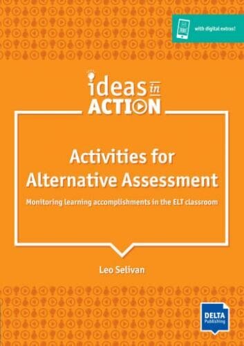 Activities For Alternative Assessment: Monitoring Learning Accomplishments In The Elt Classroom. Book With Photocopiable And Online Materials kaina ir informacija | Užsienio kalbos mokomoji medžiaga | pigu.lt