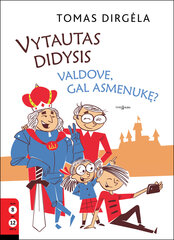 Vytautas Didysis. Valdove, gal asmenukę? цена и информация | Книги для детей | pigu.lt