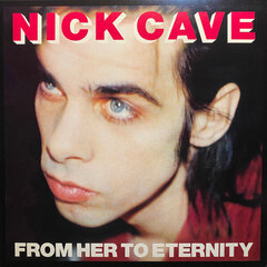 Виниловая пластинка Nick Cave & The Bad Seeds - From Her To Eternity, Remastered, LP, 12" vinyl record цена и информация | Виниловые пластинки, CD, DVD | pigu.lt