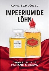 Impeeriumide Lõhn: Chanel N° 5 Ja Punane Moskva цена и информация | Исторические книги | pigu.lt