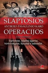 Slaptosios antrojo pasaulinio karo operacijos цена и информация | Исторические книги | pigu.lt