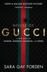 House of Gucci [Movie Tie-in] UK: A True Story of Murder, Madness, Glamour, and Greed цена и информация | Энциклопедии, справочники | pigu.lt