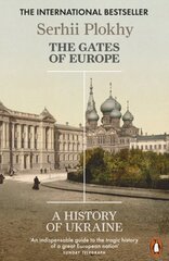 Gates of Europe: A History of Ukraine цена и информация | Энциклопедии, справочники | pigu.lt