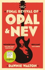 The Final Revival of Opal & Nev : Longlisted for the Women's Prize for Fiction 2022 kaina ir informacija | Romanai | pigu.lt