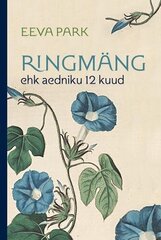 Ringmäng Ehk Aedniku 12 Kuud цена и информация | Биографии, автобиогафии, мемуары | pigu.lt