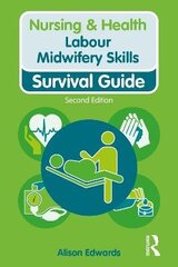 Labour Midwifery Skills: Survival Guide 2Nd Edition kaina ir informacija | Užsienio kalbos mokomoji medžiaga | pigu.lt