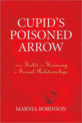 Cupid's Poisoned Arrow: From Habit To Harmony In Sexual Relationships цена и информация | Пособия по изучению иностранных языков | pigu.lt