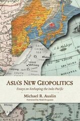 Asia's New Geopolitics: Essays On Reshaping The Indo-Pacific kaina ir informacija | Užsienio kalbos mokomoji medžiaga | pigu.lt