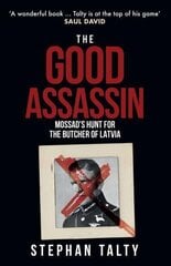 Good Assassin: Mossad's Hunt for the Butcher of Latvia цена и информация | Энциклопедии, справочники | pigu.lt