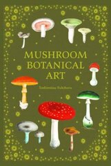Mushroom Botanical Art цена и информация | Энциклопедии, справочники | pigu.lt