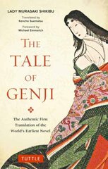 Tale of Genji: The Authentic First Translation of the World's Earliest Novel цена и информация | Романы | pigu.lt