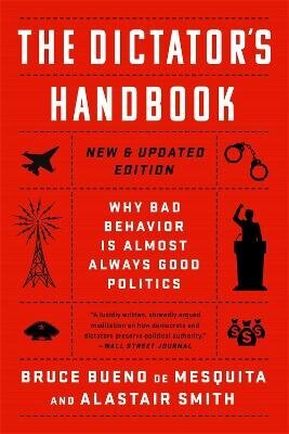 The Dictator's Handbook: Why Bad Behavior Is Almost Always Good Politics цена и информация | Socialinių mokslų knygos | pigu.lt