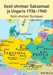 Eesti Ohvitser Saksamaal Ja Ungaris 1936-1940: Eesti Ohvitser Euroopas цена и информация | Исторические книги | pigu.lt