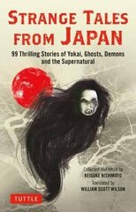 Strange Tales From Japan: 99 Chilling Stories Of Yokai, Ghosts, Demons And The Supernatural цена и информация | Пособия по изучению иностранных языков | pigu.lt