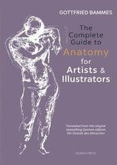 Complete Guide To Anatomy For Artists & Illustrators: Drawing The Human Form kaina ir informacija | Užsienio kalbos mokomoji medžiaga | pigu.lt