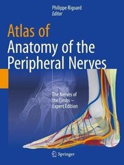 Atlas Of Anatomy Of The Peripheral Nerves: The Nerves Of The Limbs - Expert Edition 1St Ed. 2020 kaina ir informacija | Užsienio kalbos mokomoji medžiaga | pigu.lt