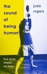 Sound of Being Human: How Music Shapes Our Lives цена и информация | Энциклопедии, справочники | pigu.lt