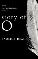 Story Of O: The Bestselling French Erotic Romance New Edition цена и информация | Пособия по изучению иностранных языков | pigu.lt