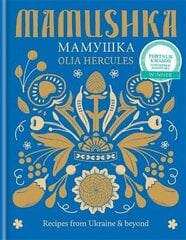 Mamushka: Recipes From Ukraine & Beyond цена и информация | Пособия по изучению иностранных языков | pigu.lt