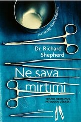 Ne sava mirtimi. Teismo medicinos patologo užrašai цена и информация | Биографии, автобиогафии, мемуары | pigu.lt