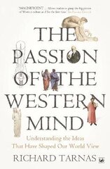 Passion Of The Western Mind: Understanding The Ideas That Have Shaped Our World View kaina ir informacija | Užsienio kalbos mokomoji medžiaga | pigu.lt