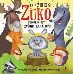 Kaip zuikis Zuko nenorėjo būti žvėrių karaliumi цена и информация | Сказки | pigu.lt