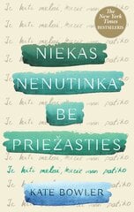 Niekas nenutinka be priežasties: Ir kiti melai, kurie man patiko kaina ir informacija | Saviugdos knygos | pigu.lt