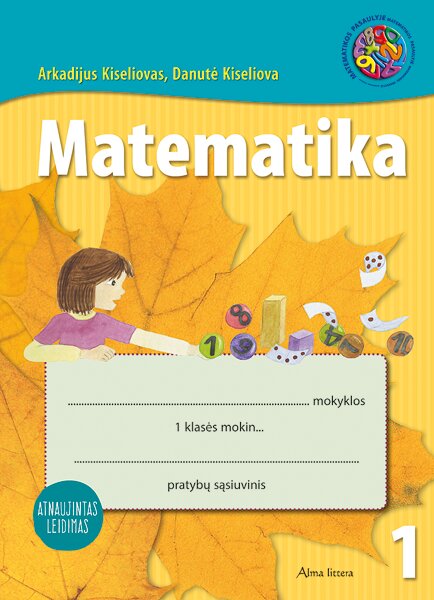 Matematika. Pratybų sąsiuvinis 1 klasei, 1 dalis atnaujintas leidimas kaina ir informacija | Pratybų sąsiuviniai | pigu.lt