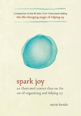 Spark Joy: An Illustrated Master Class On The Art Of Organizing And Tidying Up цена и информация | Пособия по изучению иностранных языков | pigu.lt