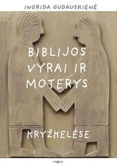 Biblijos vyrai ir moterys kryžkelėse цена и информация | Духовная литература | pigu.lt