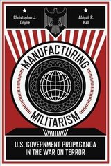 Manufacturing Militarism: U.s. Government Propaganda In The War On Terror kaina ir informacija | Užsienio kalbos mokomoji medžiaga | pigu.lt
