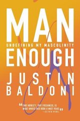 Man Enough: Undefining My Masculinity цена и информация | Пособия по изучению иностранных языков | pigu.lt